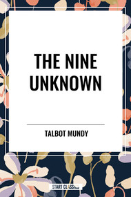 Nine Unknown by Talbot Mundy, 9798880918690