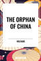 Orphan of China - 9798880918874 by Voltaire, Francois-Marie Arouet, 9798880918874