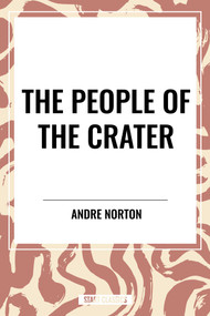 People of the Crater by Andre Norton, 9798880918942