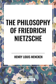 Philosophy of Friedrich Nietzsche - 9798880919017 by H. L. Mencken, 9798880919017