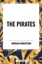 Pirates - 9798880919086 by Morgan Robertson, 9798880919086