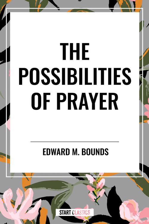 Possibilities of Prayer - 9798880919178 by M. Bounds, Edward, 9798880919178