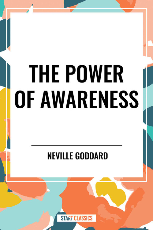 Power of Awareness by Neville Goddard, 9798880919185