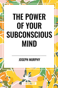 Power of Your Subconscious Mind - 9798880919284 by Joseph Murphy, 9798880919284