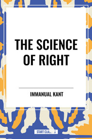 Science of Right by Immanual Kant, 9798880920389