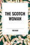 Scotch Woman - 9798880920457 by Voltaire, Fran Ois-Marie Arouet, 9798880920457