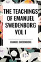 Teachings of Emanuel Swedenborg Vol I by Emanuel Swedenborg, 9798880921508