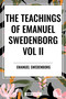 Teachings of Emanuel Swedenborg Vol. II: White Horse, Brief Exposition, De Verbo, God the Savior, Interaction of the Soul and Body, The New Jerusalem.. by Emanuel Swedenborg, 9798880921522