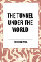 Tunnel Under The World by Frederik Pohl, 9798880922055