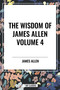 Wisdom of James Allen - 9798880922826 by James Allen, 9798880922826