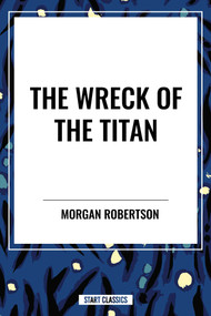 Wreck of the Titan - 9798880923120 by Morgan Robertson, 9798880923120