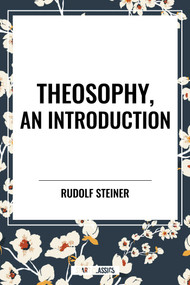 Theosophy, an Introduction - 9798880923175 by Rudolf Steiner, 9798880923175