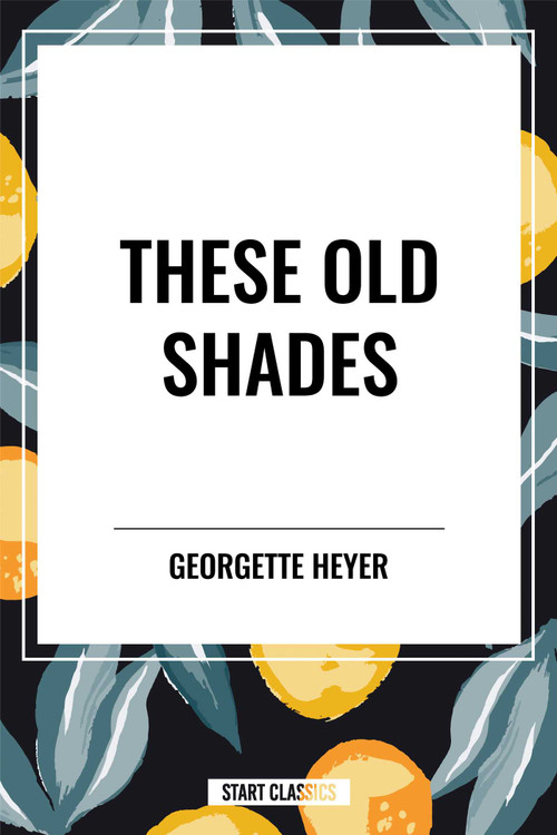These Old Shades - 9798880923199 by Georgette Heyer, 9798880923199