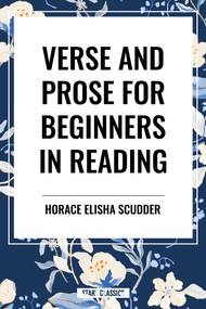 Verse and Prose for Beginners in Reading - 9798880924462 by Horace Elisha Scudder, 9798880924462