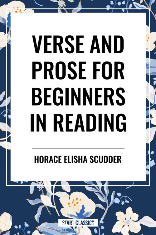 Verse and Prose for Beginners in Reading - 9798880924462 by Horace Elisha Scudder, 9798880924462