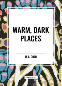 Warm, Dark Places - 9798880924639 by H. L. Gold, 9798880924639