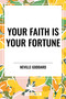 Your Faith Is Your Fortune - 9798880925179 by Neville Goddard, 9798880925179
