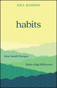 Habits (How Small Changes Make a Big Difference) by Gill Hasson, 9781907326370