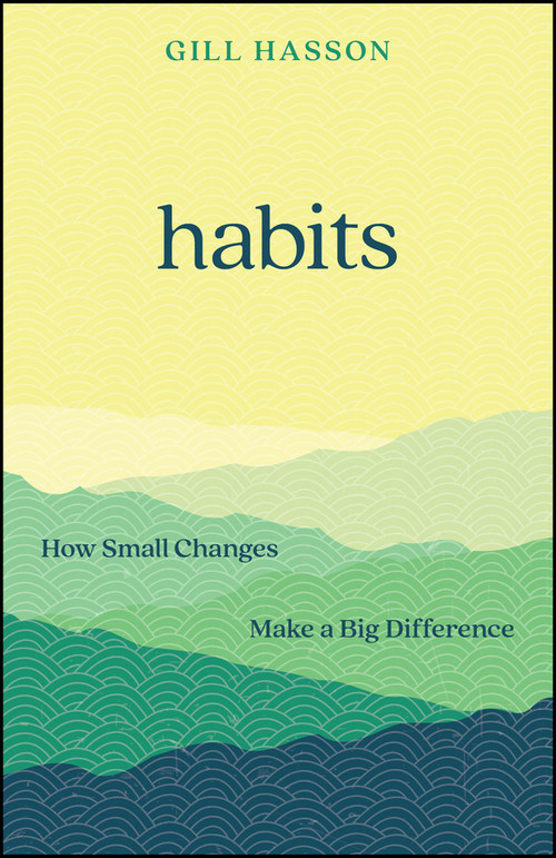 Habits (How Small Changes Make a Big Difference) by Gill Hasson, 9781907326370