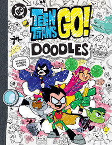 Teen Titans Go! Doodles (Dare to Complete 85+ Doodle Activities!) by Warner Brothers, Warner Brothers, 9780063496606