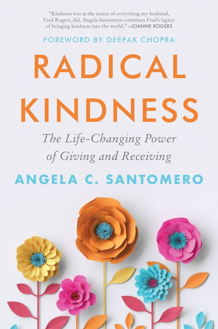Radical Kindness (The Life-Changing Power of Giving and Receiving) - 9780063567139 by Angela Santomero, Deepak Chopra