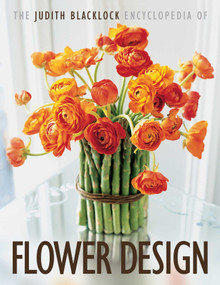 The Judith Blacklock's Encyclopedia of Flower Design by Judith Blacklock, 9780955239106