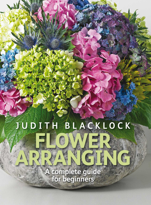 Flower Arranging (The Complete Guide for Beginners) by Judith Blacklock, 9780955239175