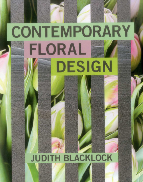 Contemporary Floral Design by Judith Blacklock, 9780955239199