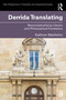 Derrida Translating (Reconceptualising Literary and Philosophical Translation) by Kathryn Batchelor, 9781032763606