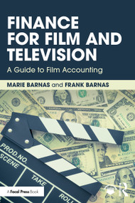 Finance for Film and Television (A Guide to Film Accounting) by Marie Barnas, Frank Barnas, 9781041032052