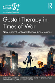 Gestalt Therapy in Times of War (New Clinical Tools and Political Consciousness) by Margherita Spagnuolo Lobb, Pietro Andrea Cavaleri, Mattia Romano, Giacomo Bisonti, 9781041198376