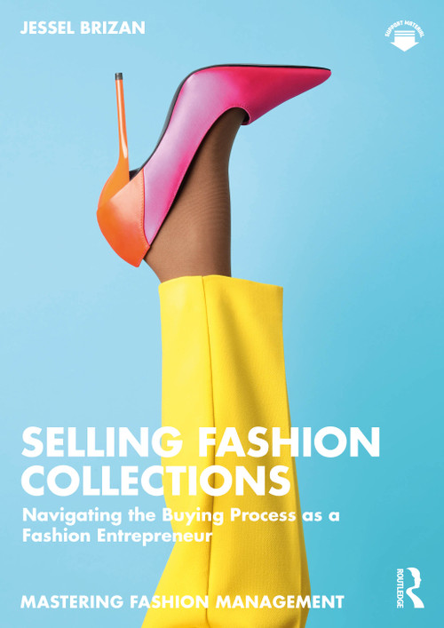 Selling Fashion Collections (Navigating the Buying Process as a Fashion Entrepreneur) by Jessel Brizan, 9781032900681