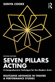 Seven Pillars Acting (A Comprehensive Technique for the Modern Actor) - 9781041244318 by Sonya Cooke, 9781041244318