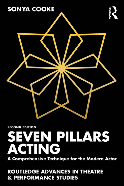 Seven Pillars Acting (A Comprehensive Technique for the Modern Actor) - 9781041244318 by Sonya Cooke, 9781041244318