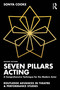 Seven Pillars Acting (A Comprehensive Technique for the Modern Actor) - 9781041244318 by Sonya Cooke, 9781041244318