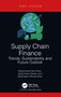 Supply Chain Finance (Trends, Sustainability and Future Outlook) by Muhammad Irfan Khan, Syed Imran Zaman, Sharfuddin Ahmed Khan, 9781032752600
