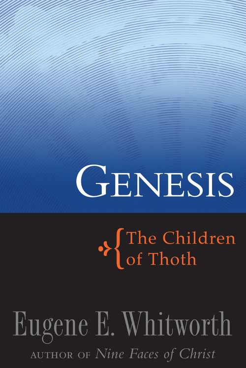 Genesis (The Children of Thoth) by Eugene E. Whitworth, 9780875169699