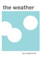 The Weather - 9780921586814 by Lisa Robertson, 9780921586814