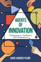 Agents of Innovation (Entrepreneurs, Facilitators and Intrapreneurs) by Louis Jacques Filion, 9781837970155