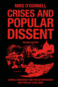 Crises and Popular Dissent (Liberal Democracy and the Authoritarian and Populist Challenge) by Mike O'Donnell, 9781835495513