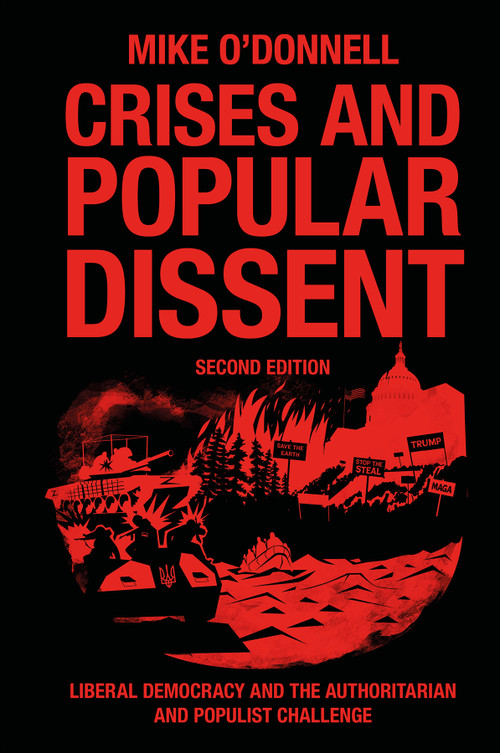 Crises and Popular Dissent (Liberal Democracy and the Authoritarian and Populist Challenge) by Mike O'Donnell, 9781835495513