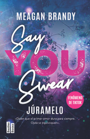 Say You Swear / Júramelo (Avix 1) (Spanish Edition) by Meagan Brandy, 9786073935029