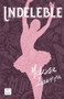 Indeleble: Novela / Indelible: A Novel (Artes 1) (Spanish Edition) by Melissa Ibarra, Ma. Alejandra Bueno, 9786073918152