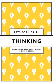 Thinking by Megan E.L. Brown, Anna Harvey Bluemel, Camillo Coccia, 9781836625032
