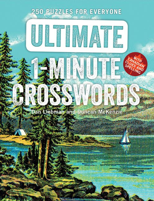 Ultimate 1-Minute Crosswords: 250 Puzzles for Everyone by Dan Liebman, Duncan McKenzie, 9781443456807