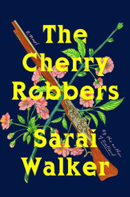 The Cherry Robbers by Sarai Walker, 9780358251873