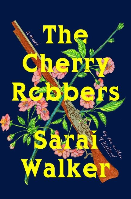 The Cherry Robbers by Sarai Walker, 9780358251873