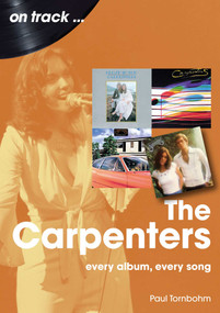 The Carpenters (every album, every song) by Paul Tornbohm, 9781789523010