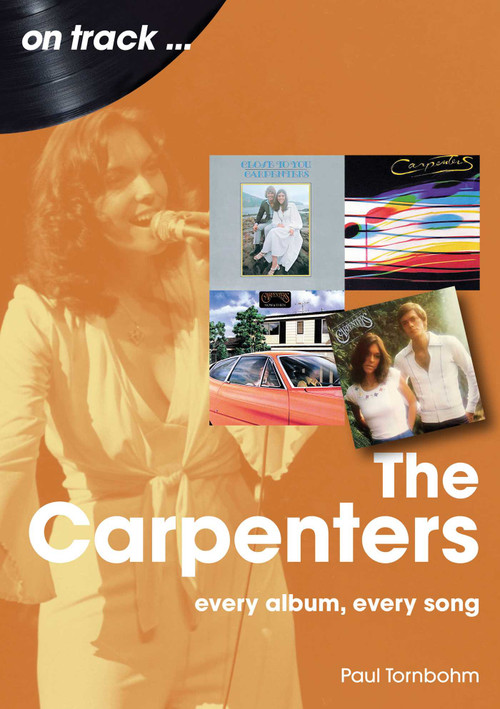 The Carpenters (every album, every song) by Paul Tornbohm, 9781789523010