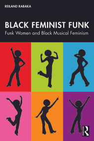 Black Feminist Funk (Funk Women and Black Musical Feminism) by Reiland Rabaka, 9781041106814